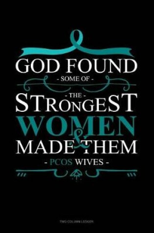 Cover of God Found Some of the Strongest Women and Made Them Pcos Wife