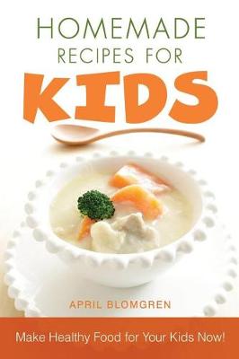 Book cover for Homemade Recipes for Kids