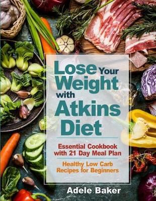 Book cover for Lose Your Weight with Atkins Diet