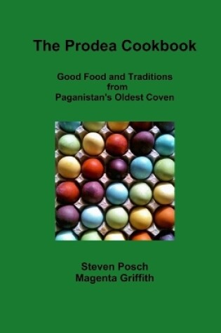 Cover of Prodea Cookbook: Good Food and Traditions from Paganistan's Oldest Coven