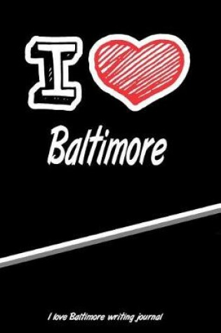 Cover of I Love Baltimore Writing Journal