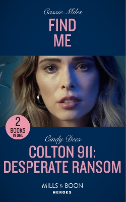 Book cover for Find Me / Colton 911: Desperate Ransom