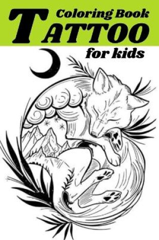 Cover of Tattoo Coloring Book for kids