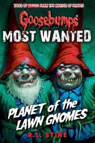 Cover of Most Wanted: Planet of the Lawn Gnomes