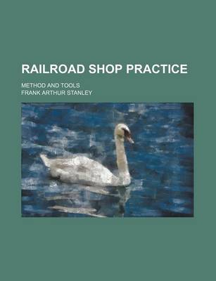 Book cover for Railroad Shop Practice; Method and Tools