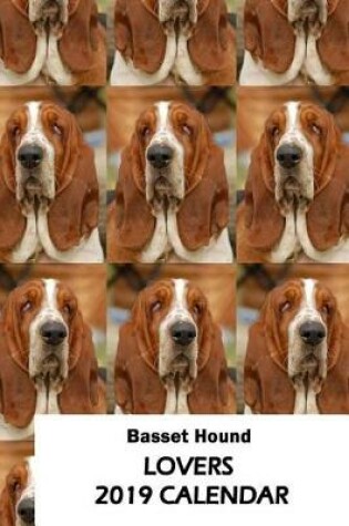 Cover of Basset Hound Lovers 2019 Calendar