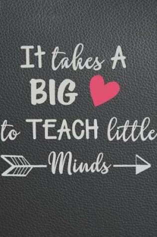 Cover of It Takes a Big to Teach Little Minds