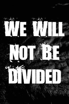 Book cover for We Will Not Be Divided