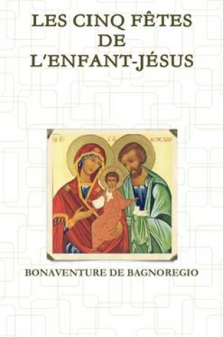 Cover of Les Cinq Fetes De L'Enfant-Jesus