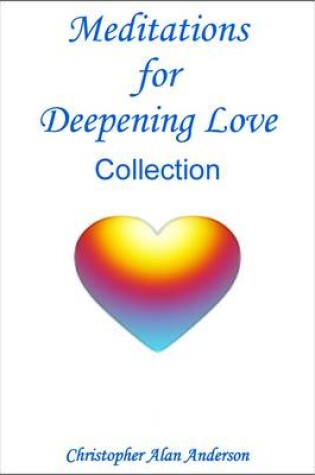 Cover of Meditations For Deepening Love Collection
