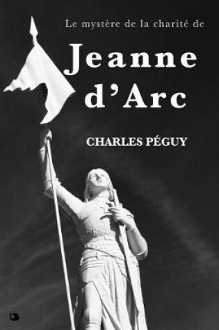 Cover of Le Mystère de la Charité de Jeanne d'Arc