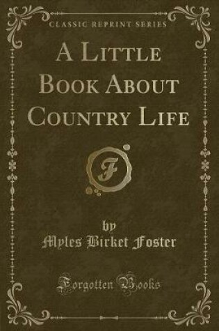 Cover of A Little Book about Country Life (Classic Reprint)