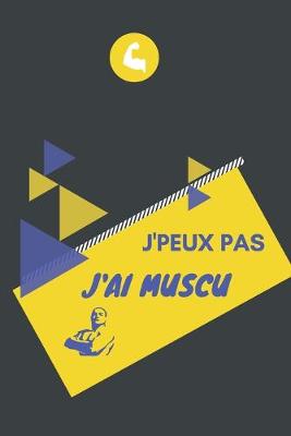 Book cover for J'peux pas j'ai Muscu