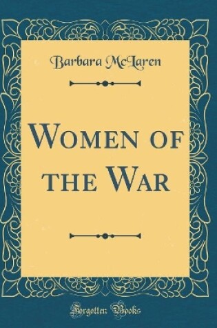 Cover of Women of the War (Classic Reprint)
