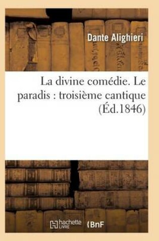 Cover of La Divine Comédie. Le Paradis: Troisième Cantique