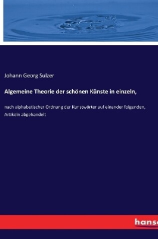 Cover of Algemeine Theorie der schönen Künste in einzeln,