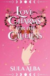 Book cover for Love Charms for the Clueless