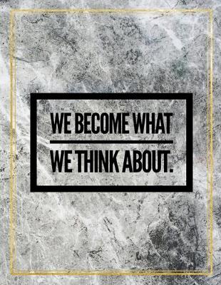 Book cover for We become what we think about.