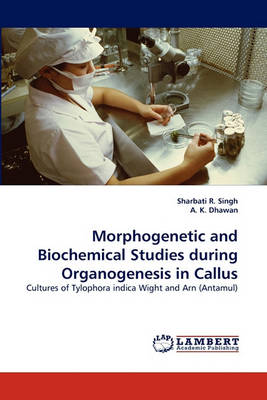 Book cover for Morphogenetic and Biochemical Studies during Organogenesis in Callus