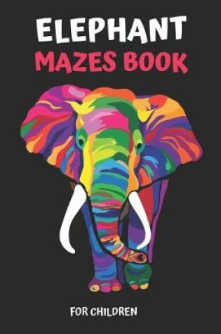 Cover of Elephant Maze Book for Children