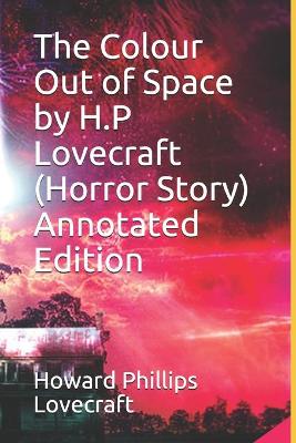 Book cover for The Colour Out of Space by H.P Lovecraft (Horror Story) Annotated Edition
