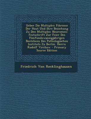 Book cover for Ueber Die Multiplen Fibrome Der Haut Und Ihre Beziehung Zu Den Multiplen Neuromen