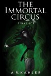Book cover for The Immortal Circus: Final Act