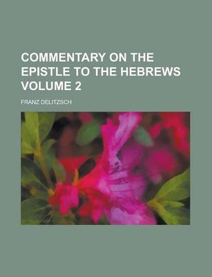 Book cover for Commentary on the Epistle to the Hebrews Volume 2