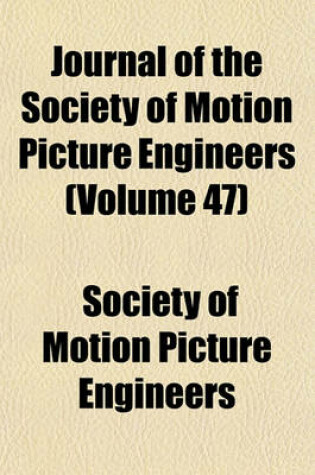 Cover of Journal of the Society of Motion Picture Engineers (Volume 47)