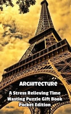 Book cover for Architecture a Stress Relieving Time Wasting Puzzle Gift Book