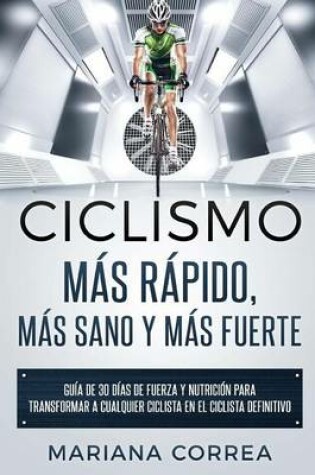 Cover of CICLISMO MAS RAPIDO, MAS SANO y MAS FUERTE
