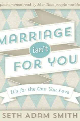 Cover of Marriage Isn't for You