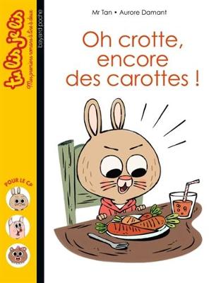Book cover for Oh crotte, encore des carottes !