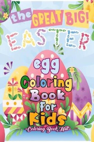 Cover of The Great Big Easter Egg Coloring Book for Kids