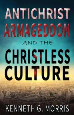 Book cover for Antichrist, Armageddon, and the Christless Culture