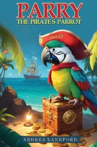 Cover of Parry The Pirate's Parrot