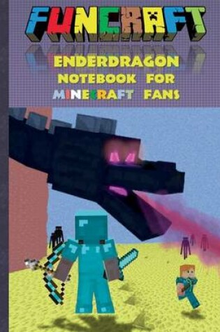 Cover of Funcraft - Enderdragon Notebook for Minecraft Fans (Quad Paper)