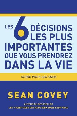 Book cover for Les 6 Décisions les plus Importantes que Vous Prendrez Dans la Vie