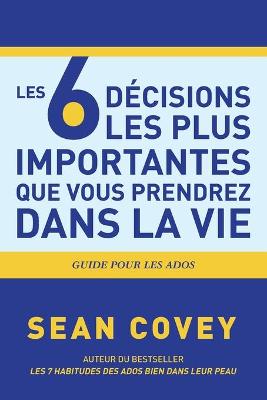 Book cover for Les 6 Dcisions les plus Importantes que Vous Prendrez Dans la Vie