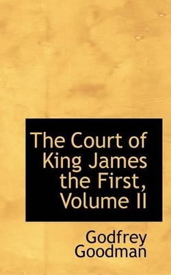 Book cover for The Court of King James the First, Volume II