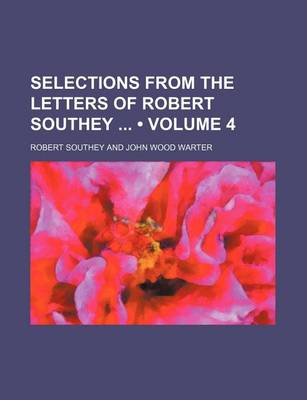 Book cover for Selections from the Letters of Robert Southey (Volume 4)