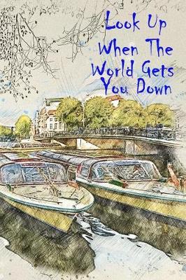 Book cover for Look Up When The World Gets You Down