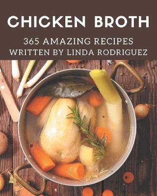Book cover for 365 Amazing Chicken Broth Recipes