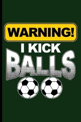 Book cover for Warning! I kick Balls