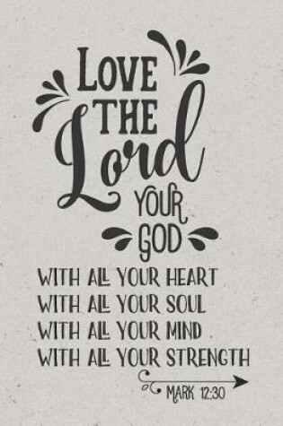 Cover of Love the Lord Your God with All Your Heart - Mark 12