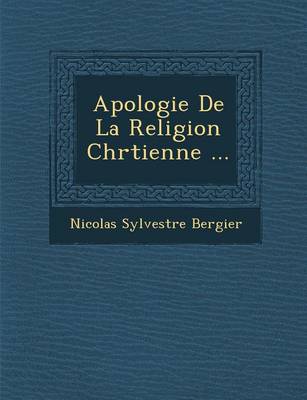 Book cover for Apologie de La Religion Chr Tienne ...