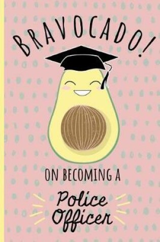 Cover of Bravocado on becoming a Police Officer