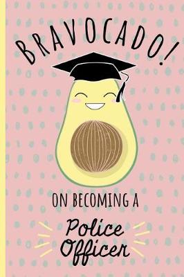 Book cover for Bravocado on becoming a Police Officer