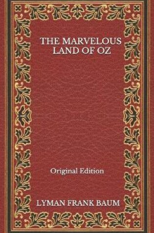 Cover of The Marvelous Land Of Oz - Original Edition