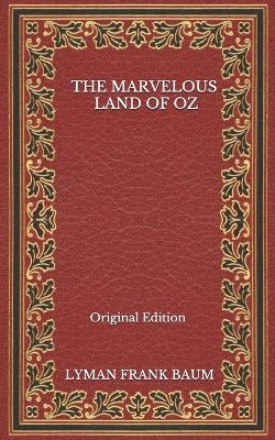 Book cover for The Marvelous Land Of Oz - Original Edition